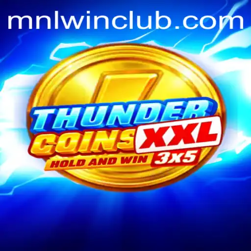 Exploring ThunderCoinsXxl: A Comprehensive Guide to Winning Big in MNL WN