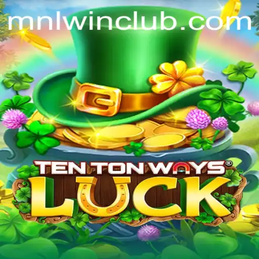 Exploring the Fascinating World of TenTonWaysLuck: MNL WN Adventure